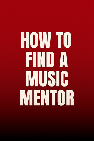 How to Find a Music Mentor